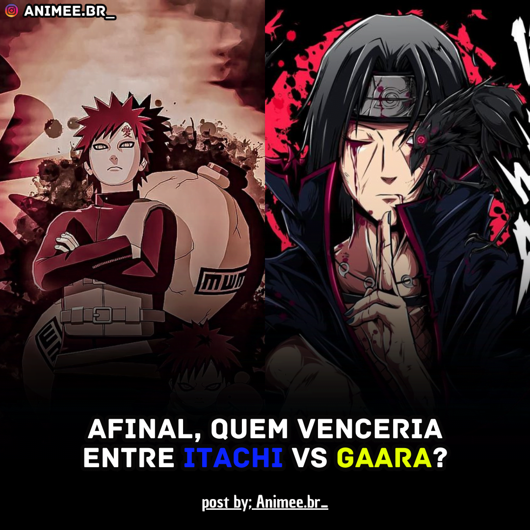 Gaara vs Itachi Quem